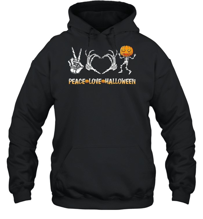 Halloween Skeleton Peace Love Halloween with Scary Pumpkin shirt Unisex Hoodie