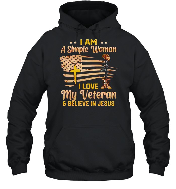 I am a simple woman I love my veteran and believe in Jesus shirt Unisex Hoodie