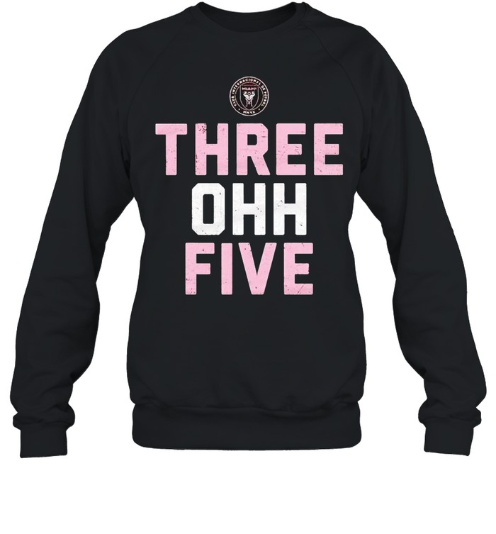 Inter Miami CF three ohh five shirt Unisex Sweatshirt