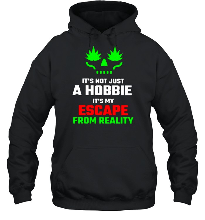 It’s not just a hobbie it’s my escape from reality shirt Unisex Hoodie