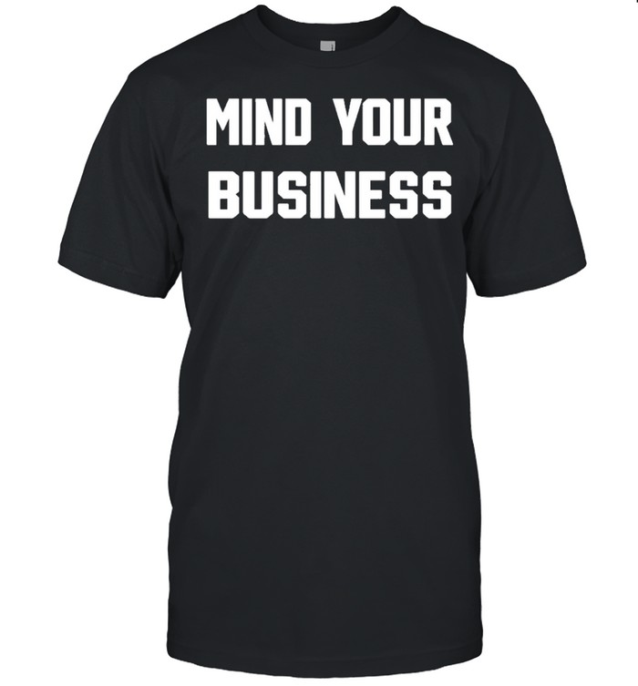 mind your business br wrestling shirt Classic Men's T-shirt