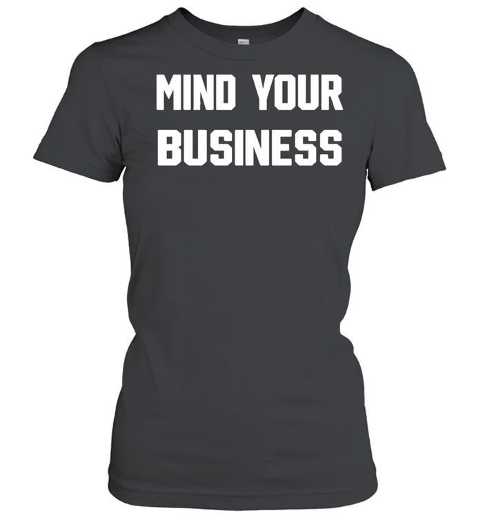 mind your business br wrestling shirt Classic Women's T-shirt