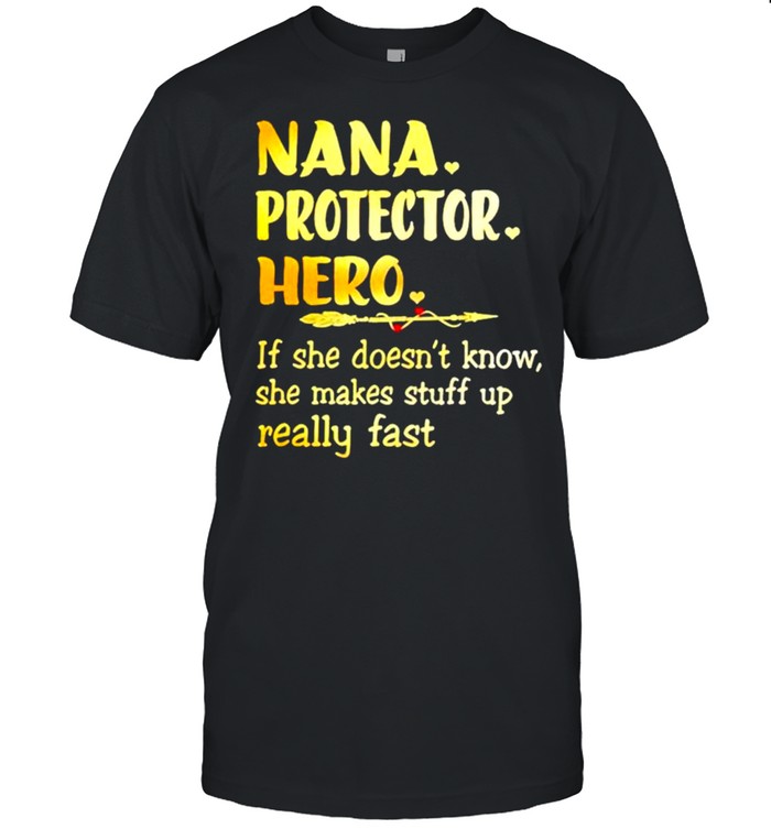 Nana protector hero if she doesnt know she makes stuff shirt Classic Men's T-shirt