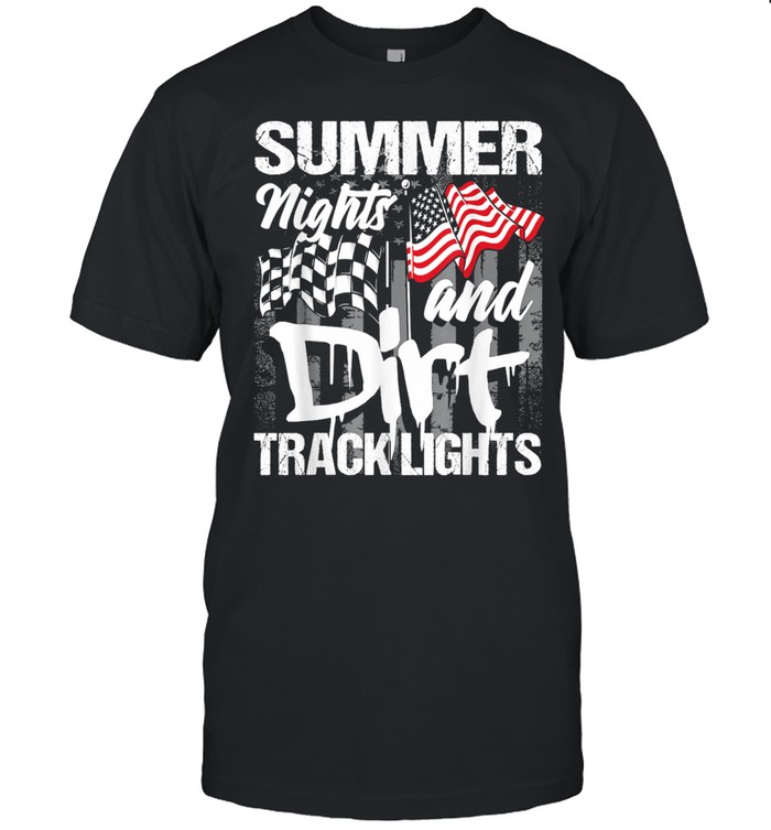 Summer Nights And Dirt Track Lights Sprint Car Racing shirt
