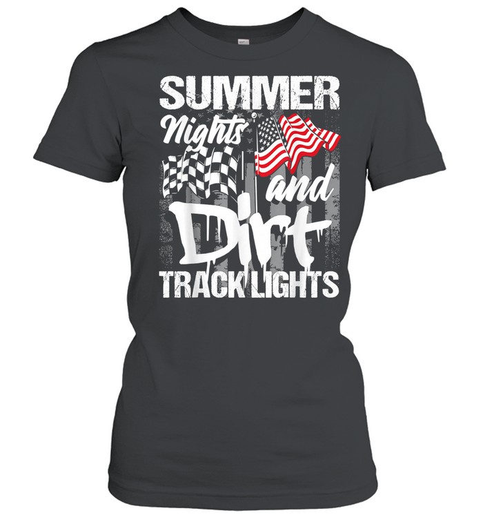 Summer Nights And Dirt Track Lights Sprint Car Racing shirt Classic Women's T-shirt