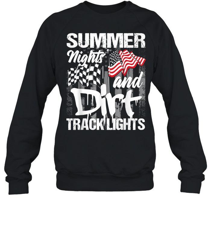 Summer Nights And Dirt Track Lights Sprint Car Racing shirt Unisex Sweatshirt