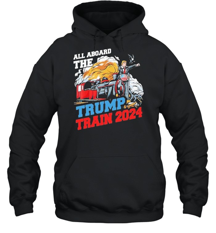 all aboard the trump train 2024 shirt Unisex Hoodie