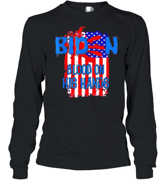 biden Blood On His Hands Usa Flag shirt Long Sleeved T-shirt