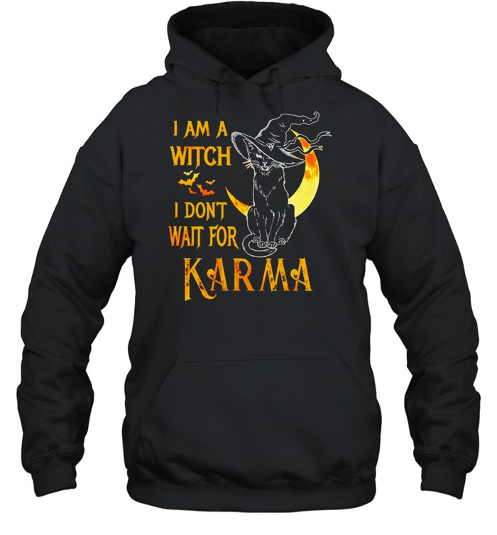 Cat I am a witch I don’t wait for karma shirt Unisex Hoodie