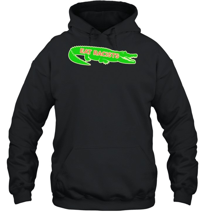 Crocodylidae eat racists shirt Unisex Hoodie