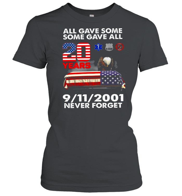 Eagles American flag All Gave Some Patriot Day Some Gave all 20 years 9 11 2001 Never Forget shirt Classic Women's T-shirt