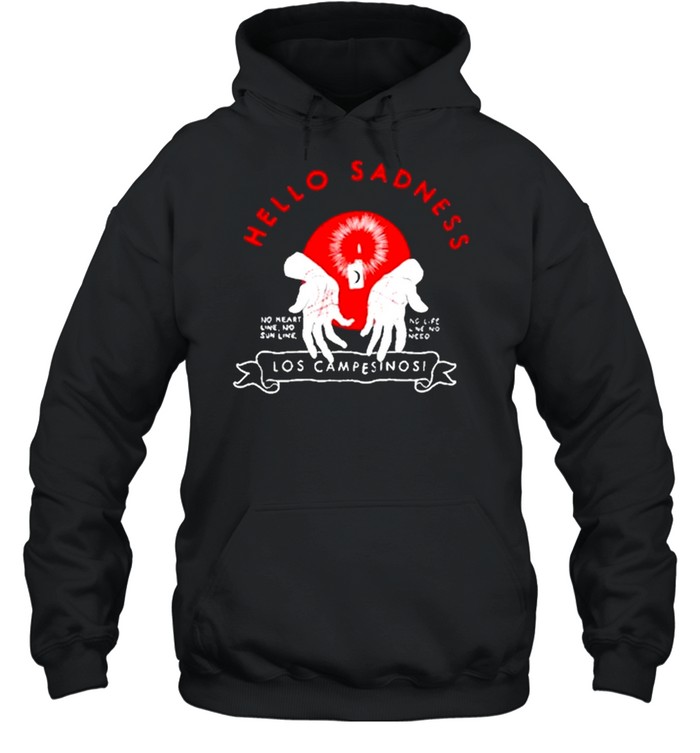 Hello Sadness Los Campesinos shirt Unisex Hoodie