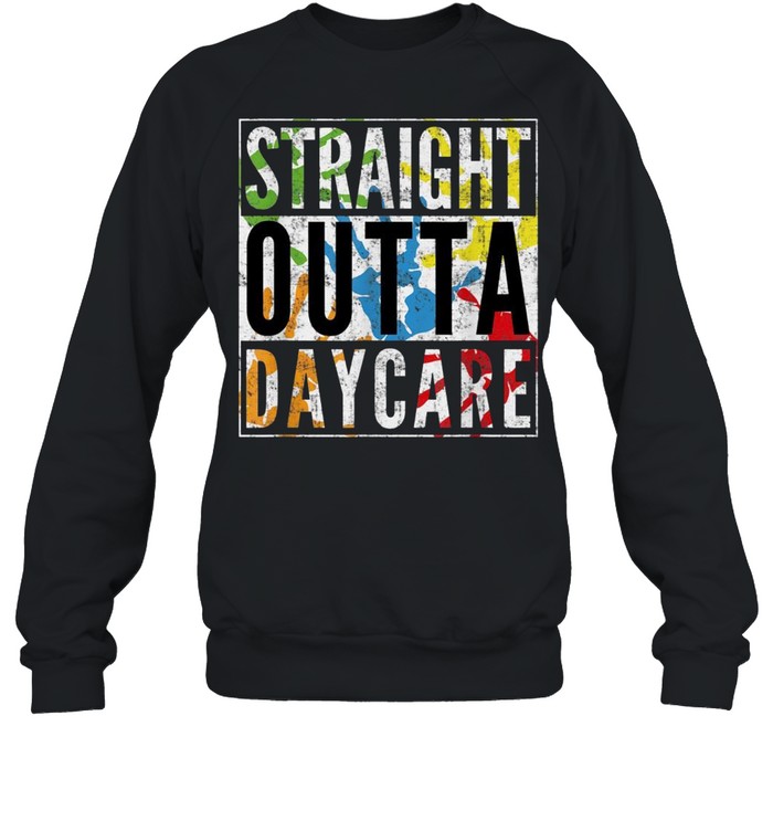 Kids Straight Outta Daycare Fun Child Graduation shirt Unisex Sweatshirt