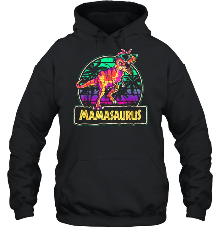 Mamasaurus T Rex Dinosaur Mama Saurus Family Matching shirt Unisex Hoodie