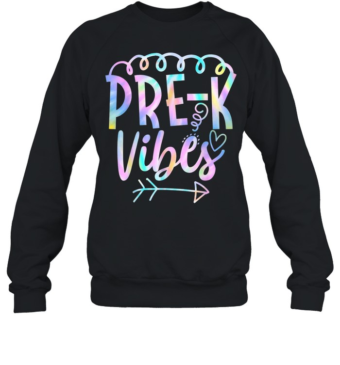 Prek Vibes Back To School Tie Dye Teacher Student shirt Unisex Sweatshirt