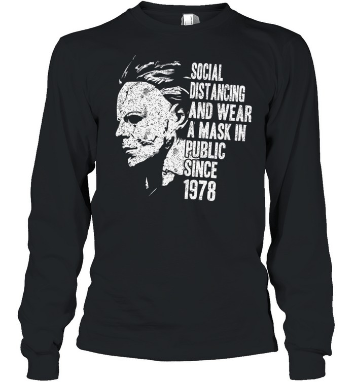 Social distancing and wear a mask in public since 1978 shirt Long Sleeved T-shirt