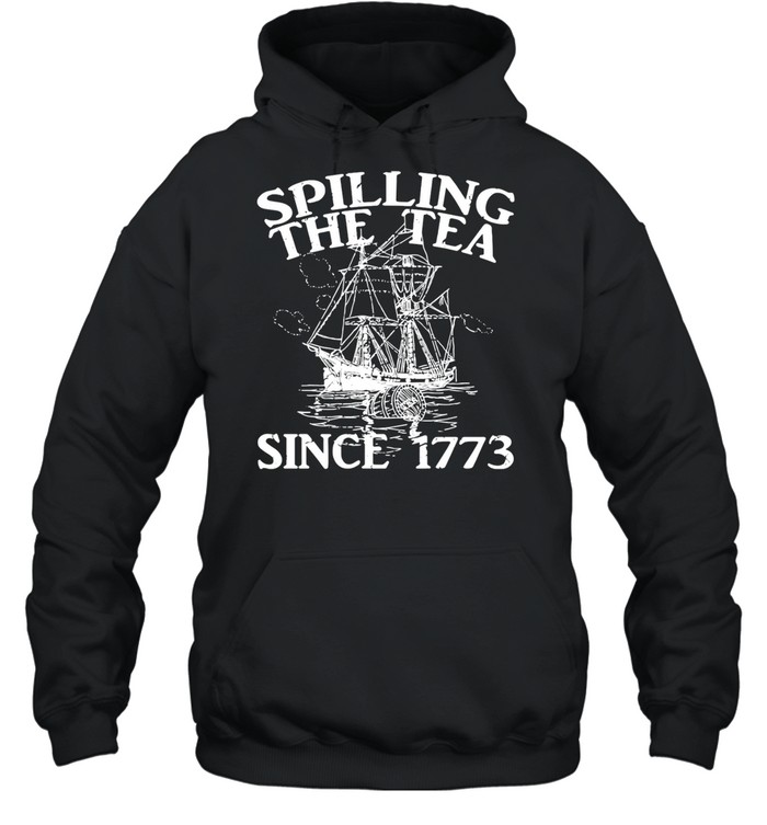 Spilling the tea since 1773 shirt Unisex Hoodie