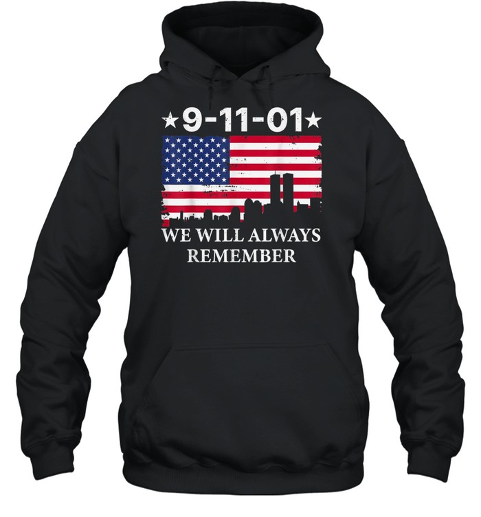 We Will Never Forget 911 20th Anniversary Patriot Day 2021 shirt Unisex Hoodie