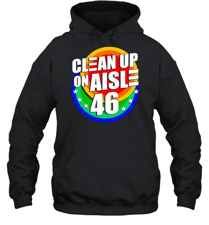 Biden clean up on aisle 46 shirt Unisex Hoodie