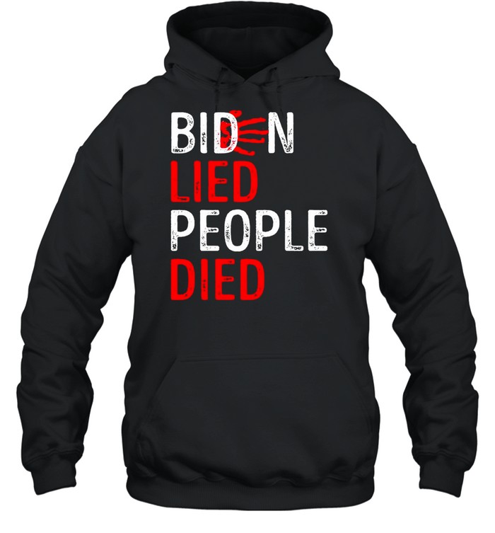 Biden lied people died hand blood shirt Unisex Hoodie