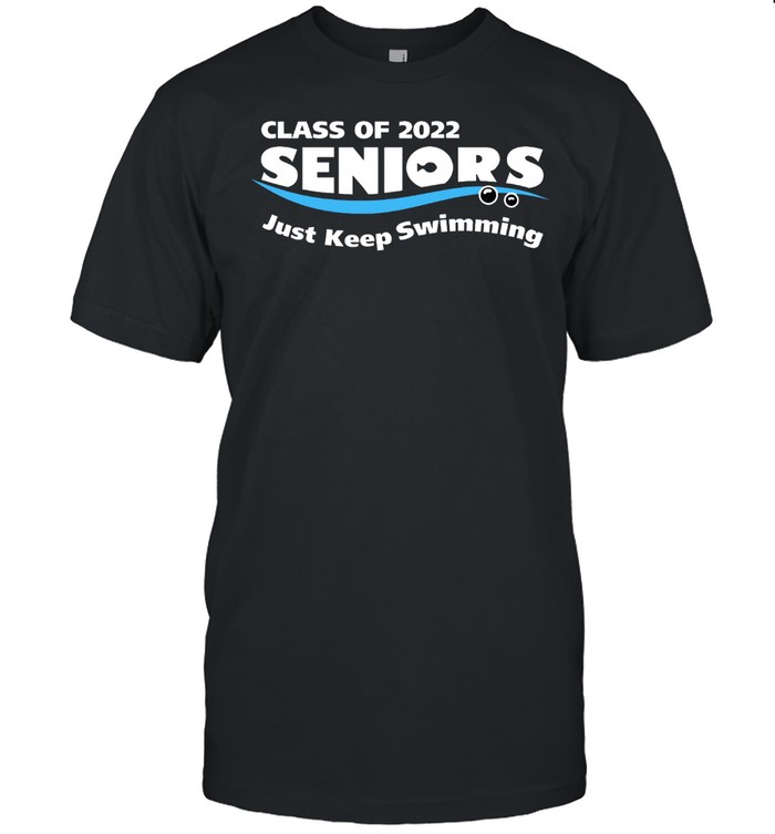 Class of 2022 seniors just keep swimming shirt Classic Men's T-shirt