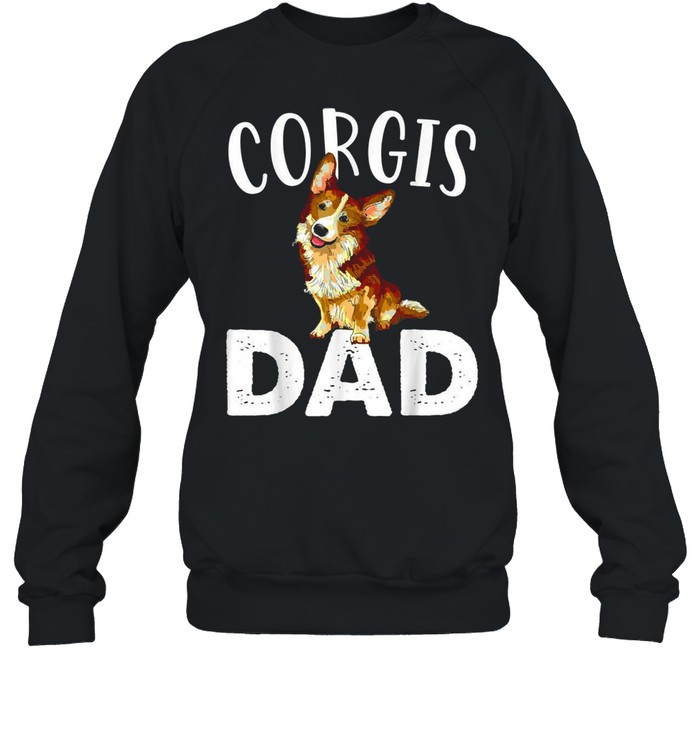 Corgis Dad, Cute Love Corgis Dogs Father Day shirt Unisex Sweatshirt