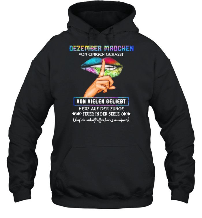 Dezember Madchen Von Einigen Gehasst Von Vielen Geliebt shirt Unisex Hoodie