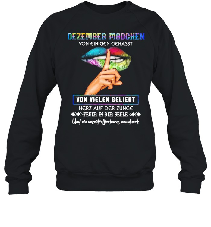 Dezember Madchen Von Einigen Gehasst Von Vielen Geliebt shirt Unisex Sweatshirt