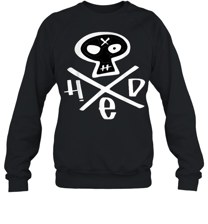 Hedpe shirt Unisex Sweatshirt