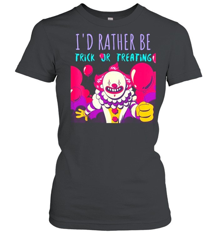 I’d Rather Be Trick Or Treating Adult– Halloween shirt Classic Women's T-shirt