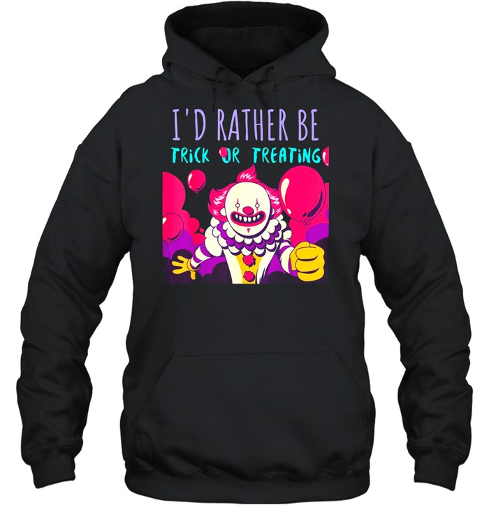 I’d Rather Be Trick Or Treating Adult– Halloween shirt Unisex Hoodie