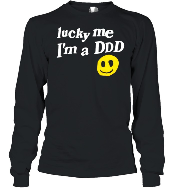 Lucky me I’m a ddd shirt Long Sleeved T-shirt