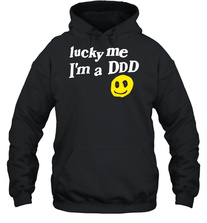 Lucky me I’m a ddd shirt Unisex Hoodie