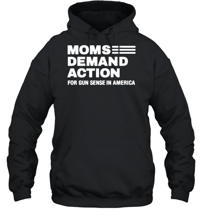 Moms demand action for gun sense in America shirt Unisex Hoodie