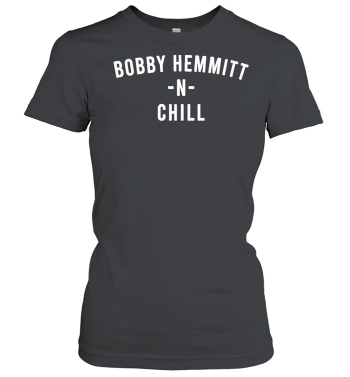 ricka el bey xI bobby hemmitt n chill shirt Classic Women's T-shirt