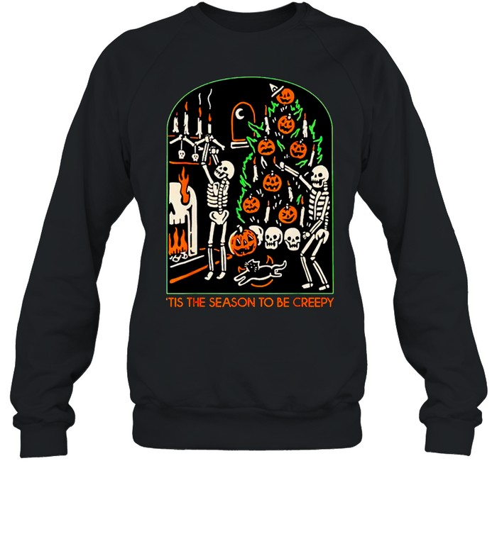 Skeleton pumpkin halloween tis the season to be creepy shirt Unisex Sweatshirt