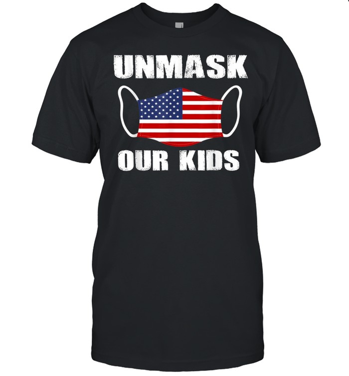Unmask Our Kids American Flag USA Unmask Our shirt Classic Men's T-shirt