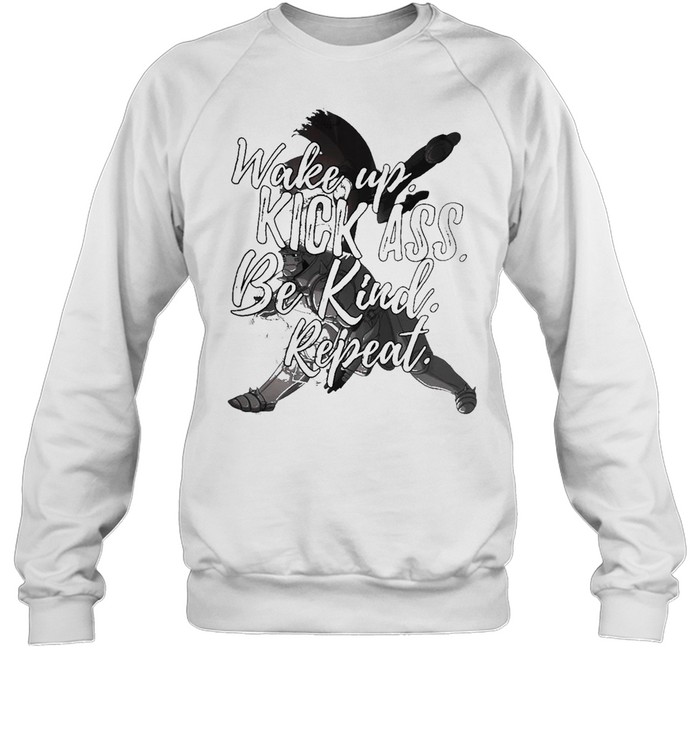 wake up kick ass be kind repeat anime shirt Unisex Sweatshirt