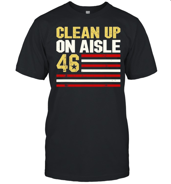 Clean Up On Aisle 46 Impeach Biden Shirt