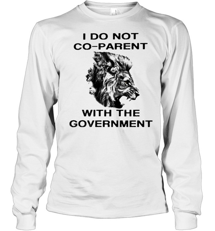 Trump I do not co-parent with the government shirt Long Sleeved T-shirt