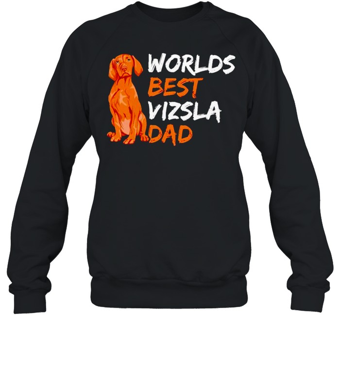 World’s best Vizsla dad shirt Unisex Sweatshirt