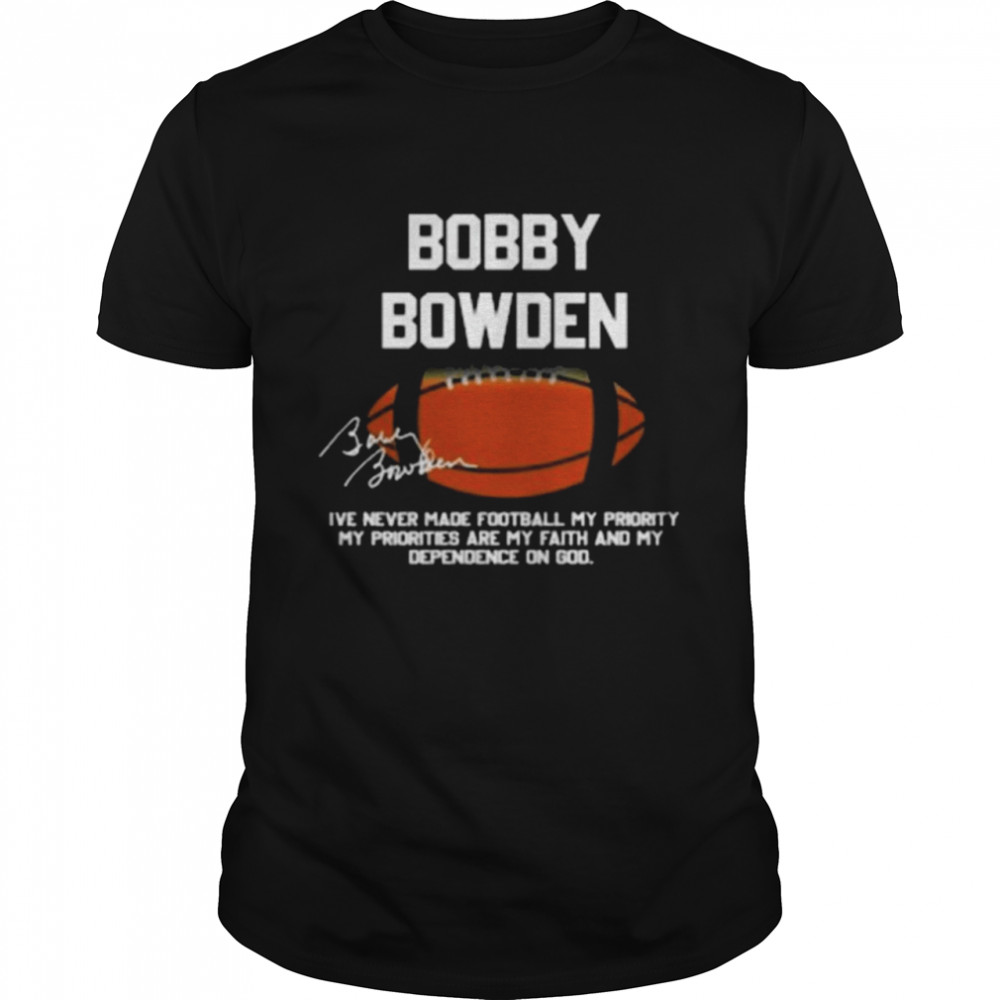 Bobby Bowden I’ve Never Made Football My Priority T- Classic Men's T-shirt