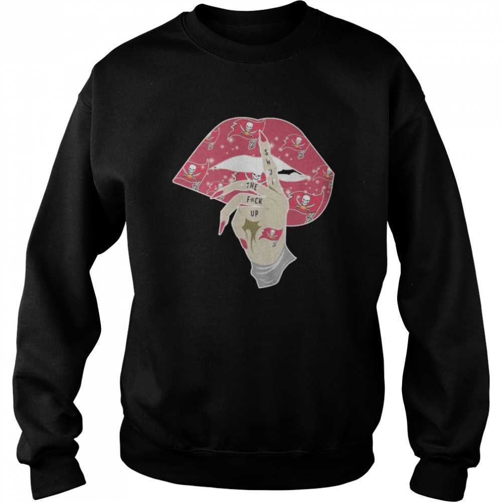 Tampa Bay Buccaneers lips shut the fuck up shirt, hoodie, sweater