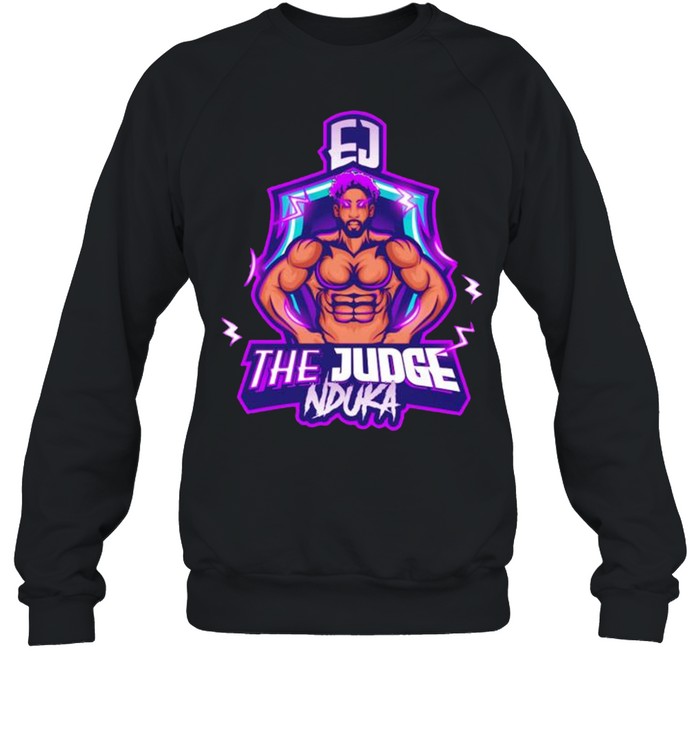 The Judge Nduka shirt Unisex Sweatshirt