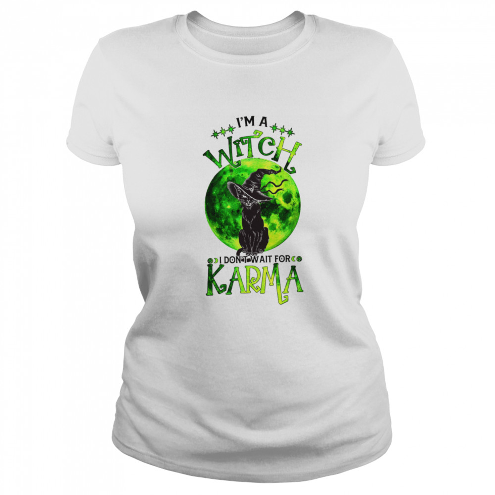 Black Cat I’m a witch i don’t wait for karma shirt Classic Women's T-shirt