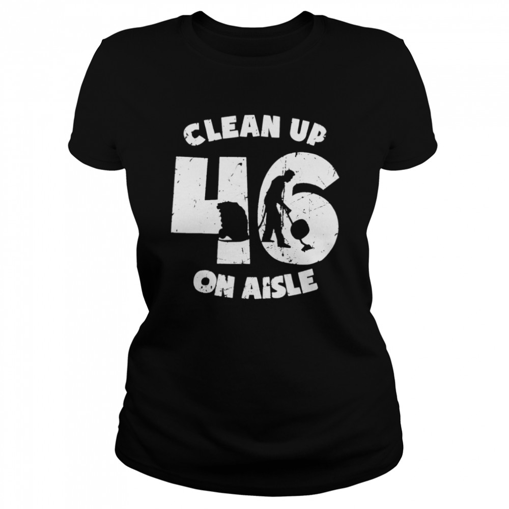 clean up on aisle 46 anit biden pro usa unisex shirt Classic Women's T-shirt