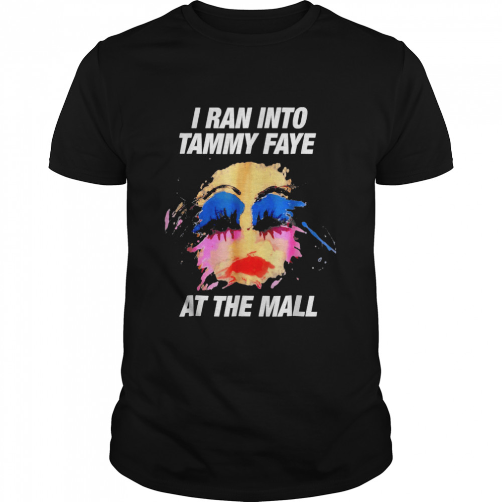 I Ran Into Tammy Faye Bakker At the Mall shirt Classic Men's T-shirt