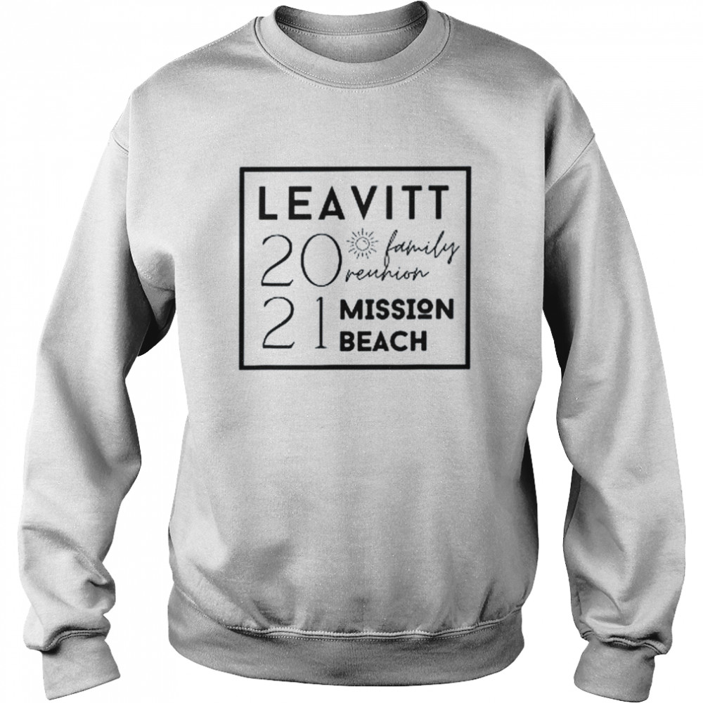 Leavitt Family Reunion shirt Unisex Sweatshirt