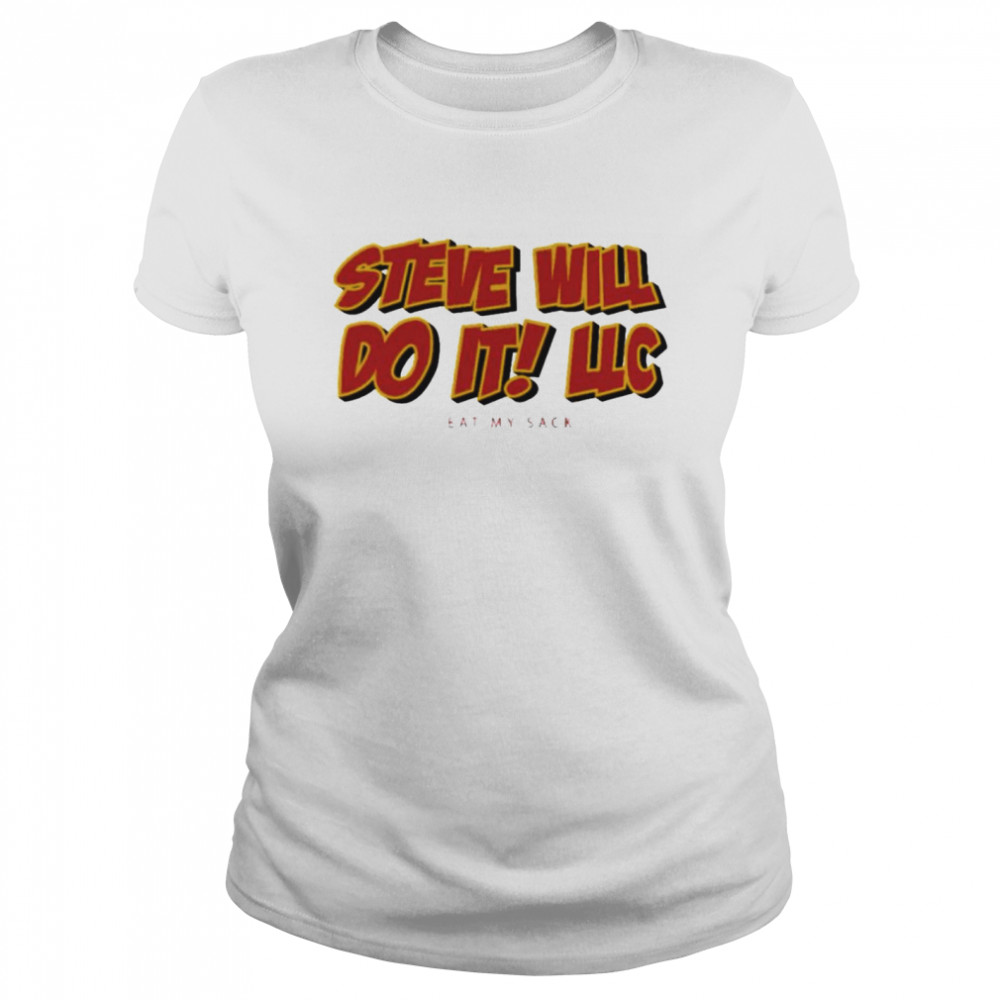 Steve will do it eat my snack shirt Classic Women's T-shirt