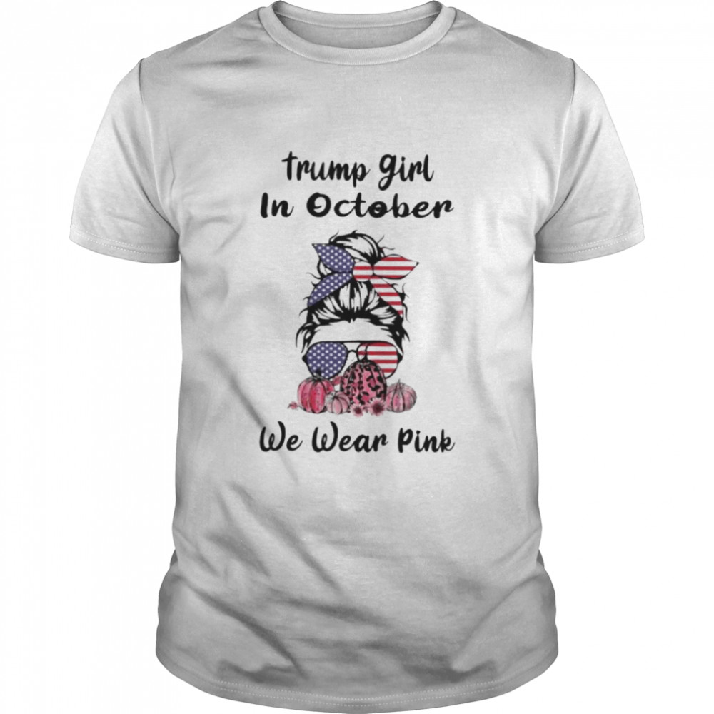 Trump girl in October we wear pink shirt Classic Men's T-shirt